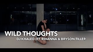 WILD THOUGHTS - DJ KHALED (FT. RIHANNA & BRYSON TILLER) / JIYOUNG YOUN CHOREOGRAPHY