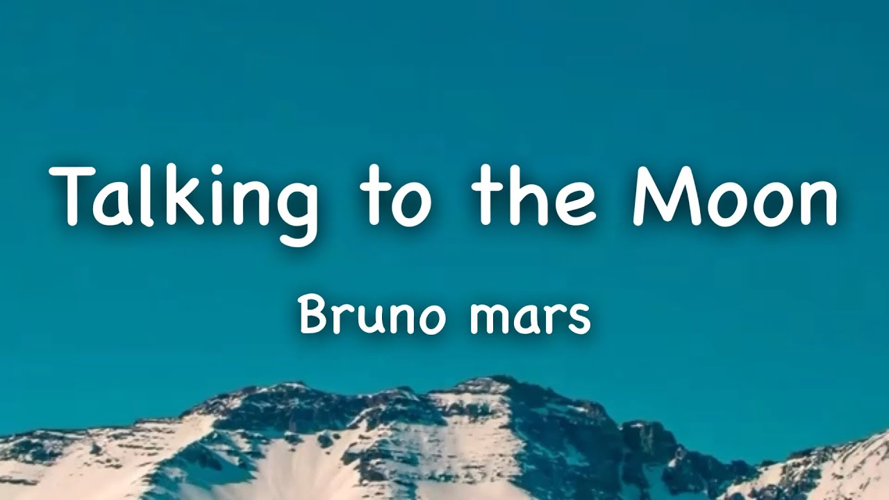 Bruno Mars – Talking to the Moon (Lyrics) - YouTube