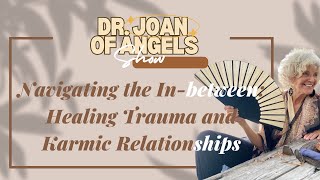 Navigating the In-between: Healing Trauma and Karmic Relationships with Tracee Dunblazier