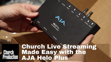 Encoding and Recording are Automated Making Church Live Streams Easy with the AJA Helo Plus