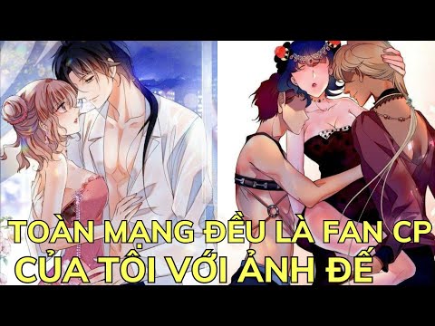 TOÀN MẠNG ĐỀU LÀ FAN CP CỦA TÔI VỚI ẢNH ĐẾ | Review Truyện Tranh Hay | Bảo Ngọc Suri mới nhất 2023