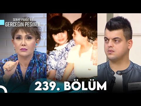 Gerçeğin Peşinde 239. Bölüm