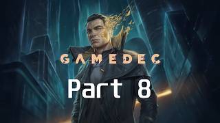 Gamedec | Silent Playthrough | Part 8