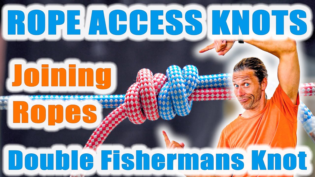 How To Join Two Ropes Double Fisherman Knot IRATA Rope Access Knots