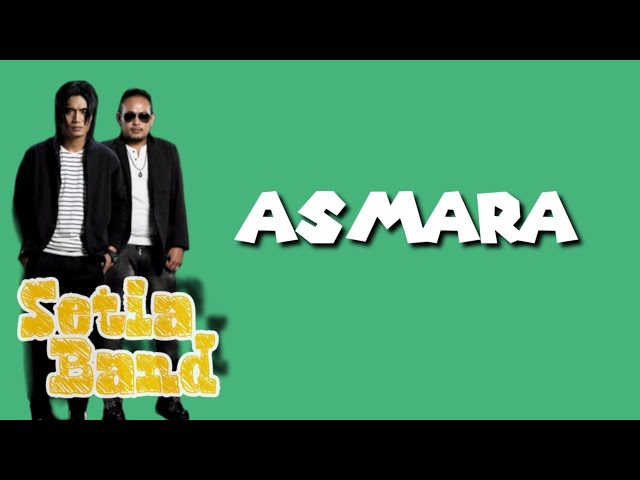 ASMARA | SETIA BAND | lirik video class=