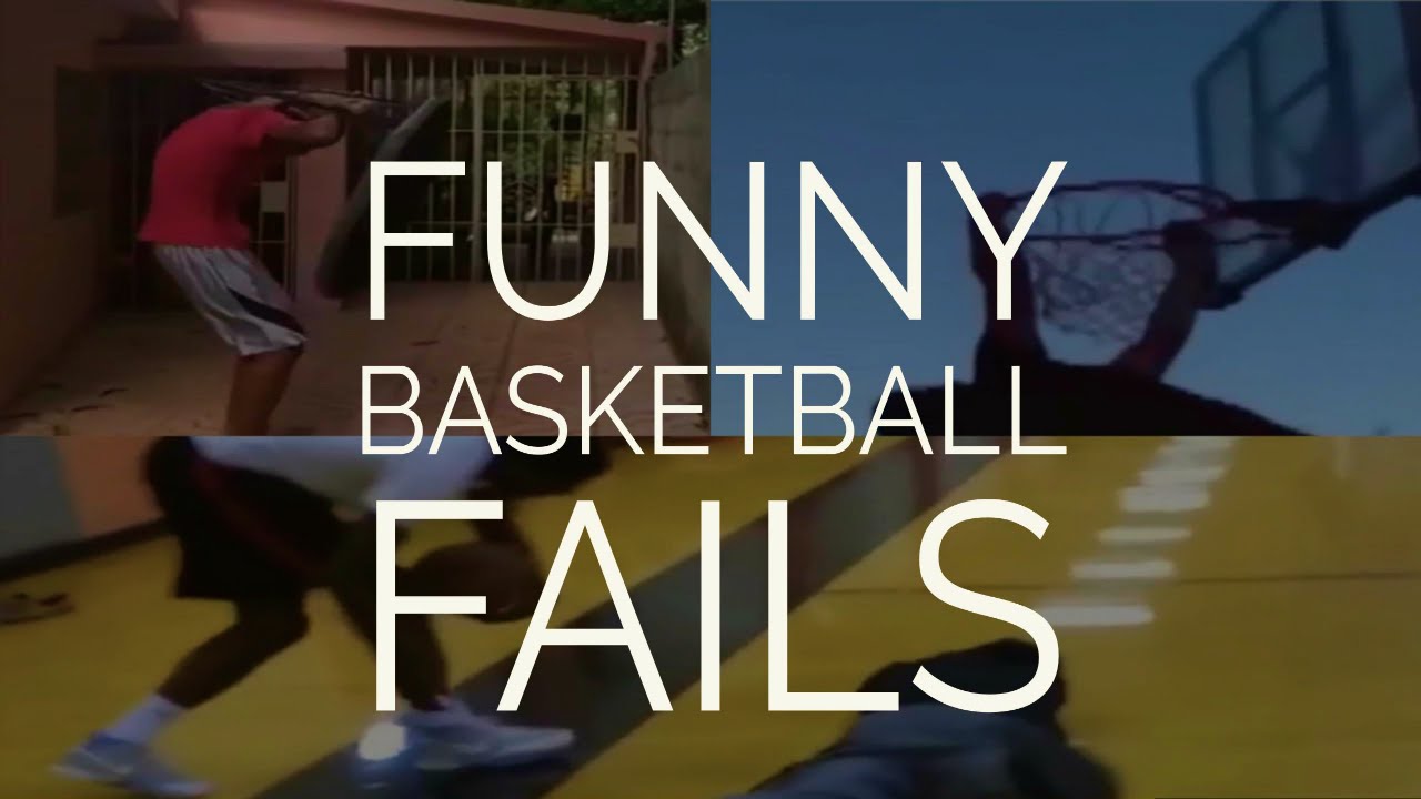 Funny Basketball Fails LOL YouTube