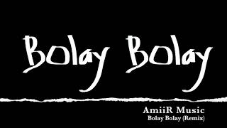 SomeWhatSuper X AmiiR - BOLAY BOLAY (Remix)