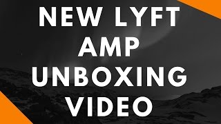 NEW Lyft Amp Unboxing Video