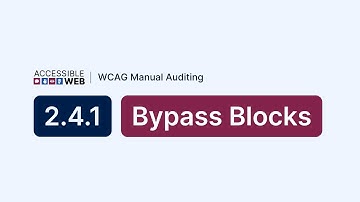 Testing 2.4.1 Bypass Blocks | Manual WCAG Auditing Tutorial