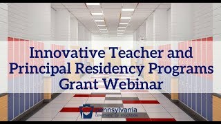Innovative Teacher and Principal Residency Programs Grant Webinar
