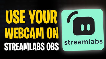 How to Use Your Webcam on Streamlabs OBS in 2025