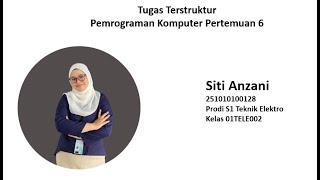 Tugas Terstruktur Pemrograman Komputer Pertemuan 6 Siti Anzani 01TELE002
