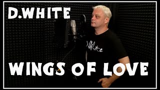 Смотреть клип D.White - Wings Of Love