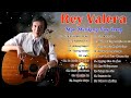 Rey Valera Greatest Hits [Non-stop] -Best Songs of Rey Valera -Pampatulog Nonstop Tagalog Love Songs