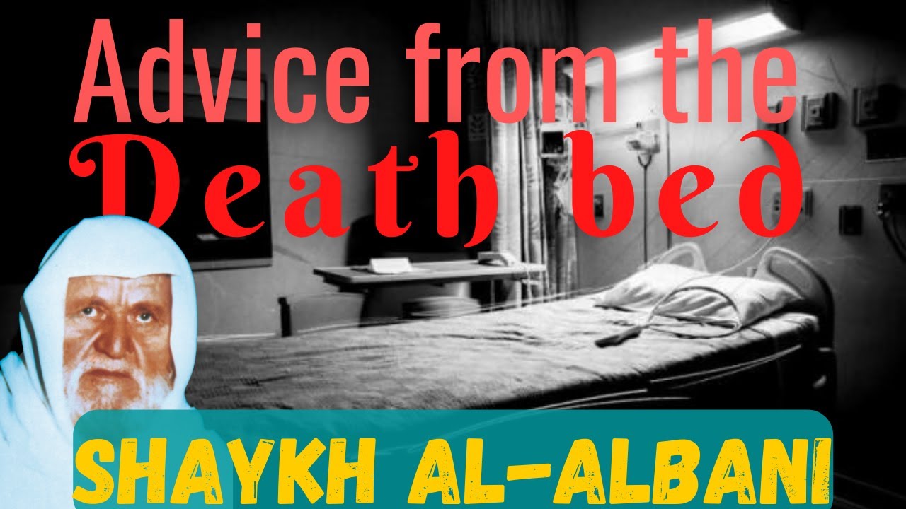 The advice of al Albani from his death bed
