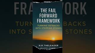 The Fail Forward Framework - H.R_TheLeader | #motivation #leadership #leadershipskills #failforward