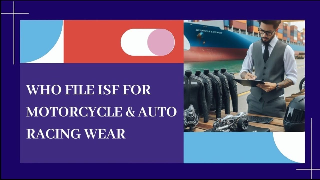 Who File ISF For Motorcycle & Auto Racing Wear - YouTube