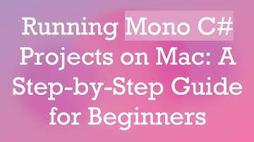 Running Mono C#  Projects on Mac: A Step-by-Step Guide for Beginners