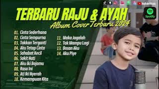 RAJU DAN AYAH FULL ALBUM - CINTA SEDERHANA - CINTA SEMPURNA - TAKKAN TERGANTI | LAGU POP TANPA IKLAN