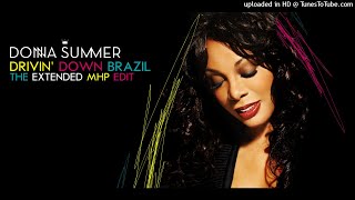 Donna Summer - Driving Down Brazil The Extended Mhp Mix
