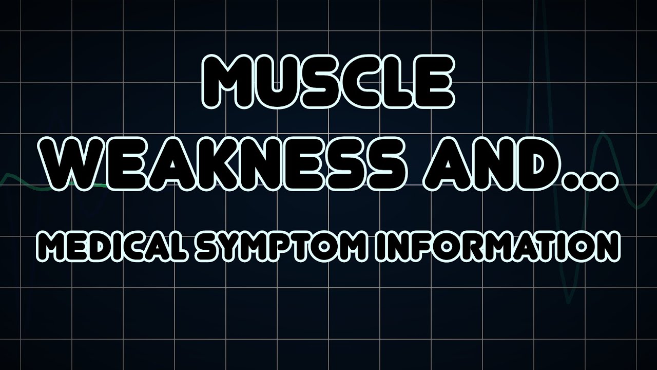 Muscle weakness and Dizziness (Medical Symptom) YouTube