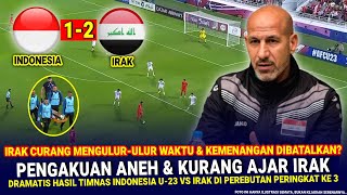 🔴 KURANG AJAR & BIADAB Pelatih Irak !! Hasil Akhir Timnas Indonesia U-23 vs Irak Piala Asia U23 2024