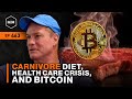 Carnivore diet health care crisis and bitcoin with dr shawn baker wim463