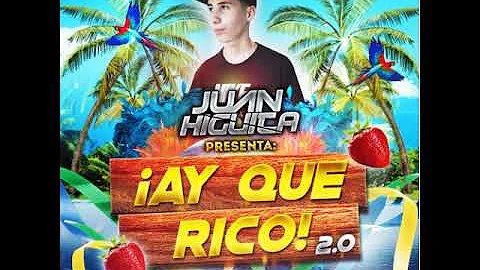 Ay Que Rico 2.0 - Juan Higuita