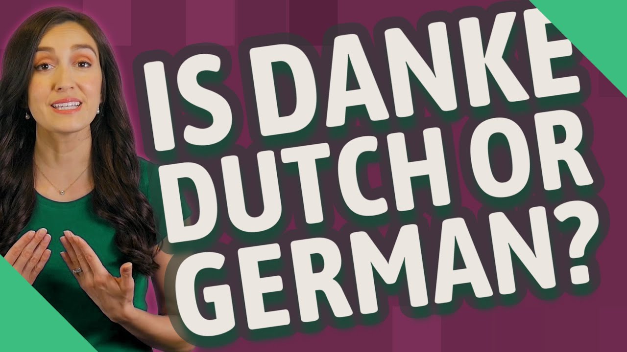 Is Danke Dutch Or German YouTube