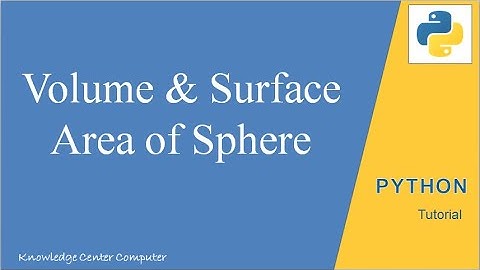 Python Program to find Volume and Surface Area of Sphere | Python Programming