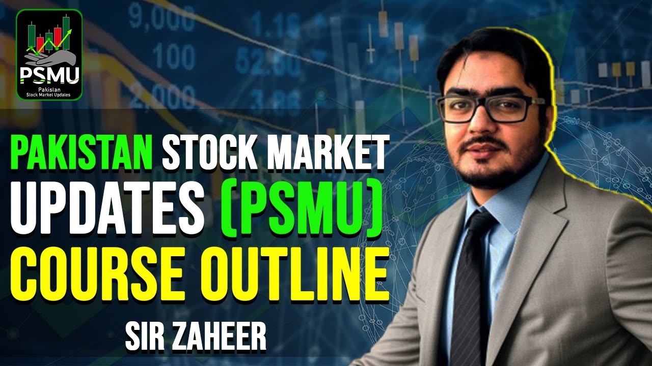 Pakistan Stock Market Updates (PSMU) Course Outline By Sir Zaheer | PSX ...