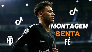 Montagem Senta Fé 2 ► Neymar Jr (Viral Do Tiktok)