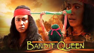Bandit Queen 1994 Full Movie Facts | Seema Biswas, Nirmal Pandey, Manoj Bajpayee, Aditya Srivastava