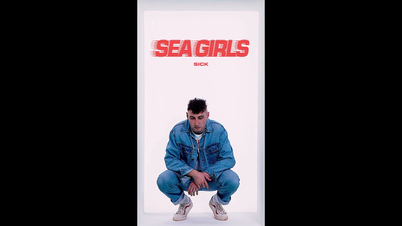 Sea Girls - Sick (Official Lyric Video)