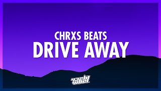 Chrxs Beats - Drive Away (Lyrics) | was it all a dream (432Hz)