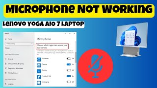 How to Fix Lenovo Yoga AIO 7 Laptop Mic Not Working Problem in Windows 11 / 10 || 2024