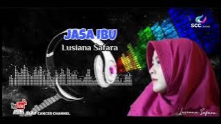 SANGAT MENYENTUH HATI 'JASA IBU' / Lusiana Safara (cover)