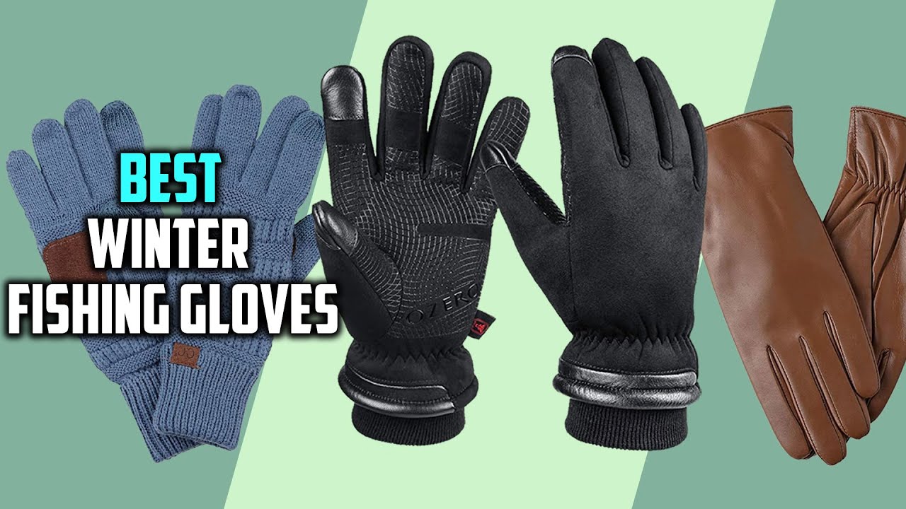 Top 5 Best Winter Fishing Gloves for Men and Women Review in 2023