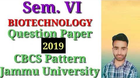 Sem. 6th Biotechnology Question Paper 2019 CBCS Pattern Jammu University