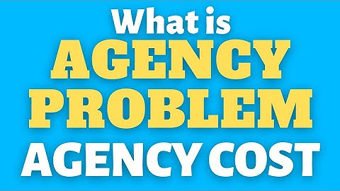 What is Agency Cost | What is Agency Problem | Principal Agent Conflict