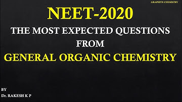 NEET-2020 MOST EXPECTED QUESTIONS FROM GENERAL ORGANIC CHEMISTRY BY Dr. RAKESH K.P.