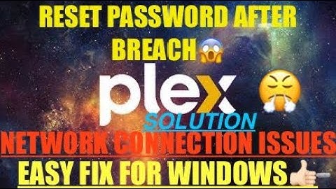 PLEX Connection Issues After Password Reset On WINDOWS EASY FIX!