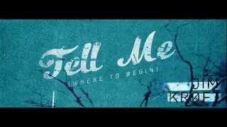 Jim Kroft | Tell Me (Where To Begin)