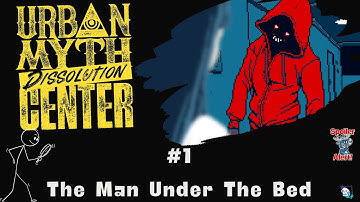 URBAN MYTH DISSOLUTION CENTER - Investigation File #1: The Man Under The Bed (No Commentary)
