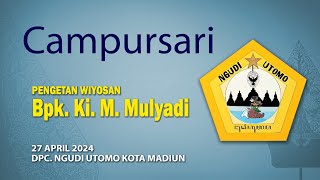 CAMPURSARI Mengeti Wiyosan Bpk. Ki. M. Mulyadi | 27 April 2024