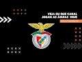 Em que canal d o benfica hoje  onde d a bola