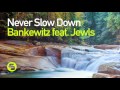 Bankewitz Feat Jewls Never Slow Down Original Club Mix Bankewitz Feat Jewls Never Slow Down Original Club Mix
