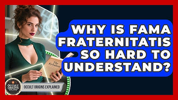 Why Is Fama Fraternitatis So Hard To Understand? - Occult Origins Explained