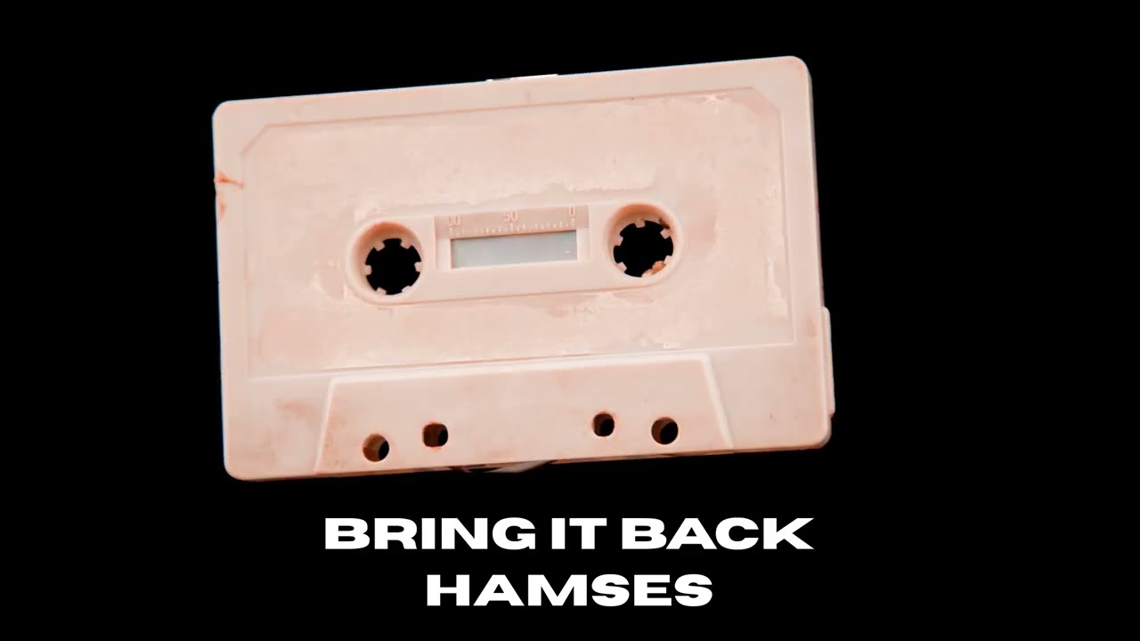 Watch Hamses - Bring It Back on YouTube Watch Hamses - Bring It Back on YouTube