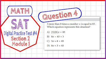 Question 4 in SAT Digital Practice Test #4, MATH Section 2 Module 1